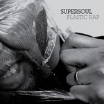 PLASTIC RAP/SUPERSOUL 詳細